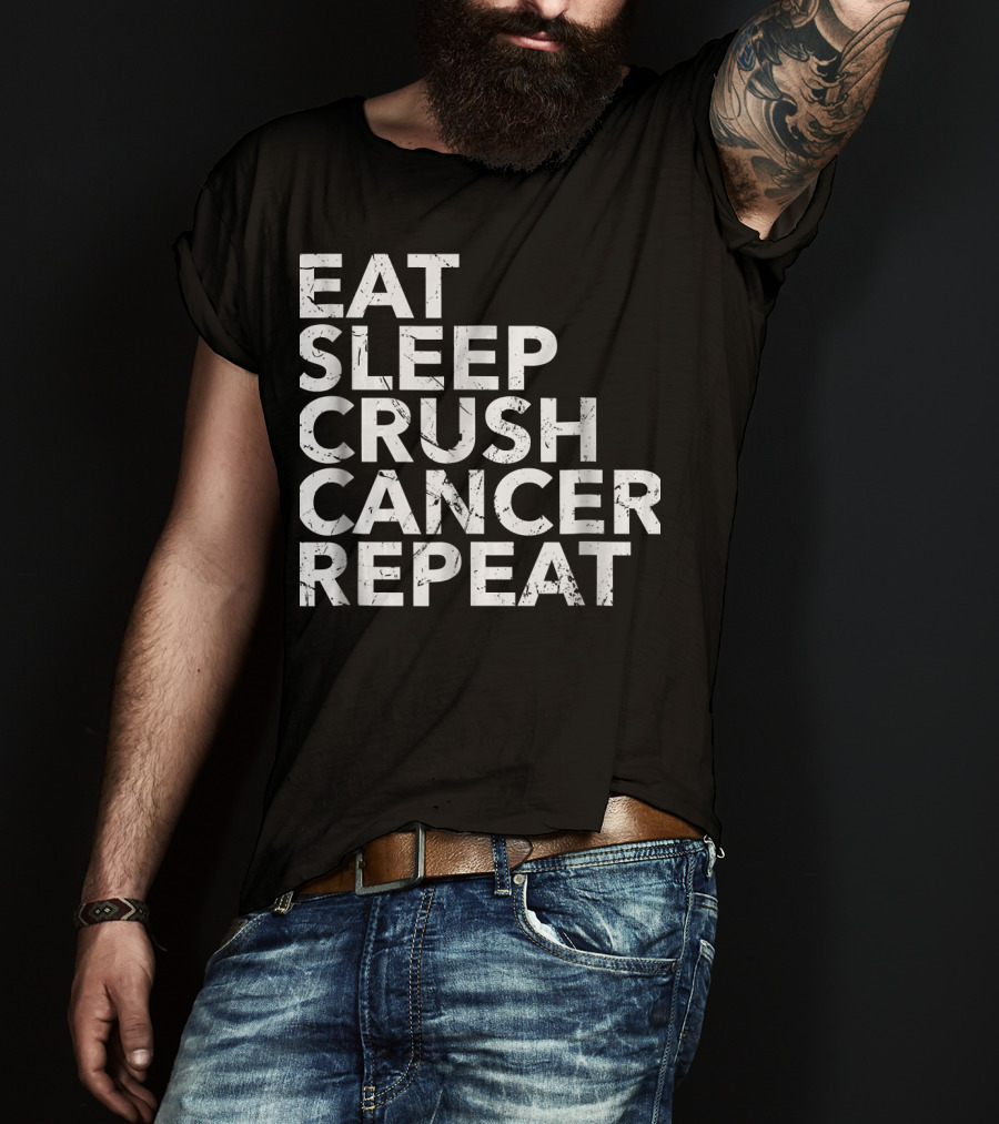 Eat Sleep Crush Cancer Repeat T-Shirt