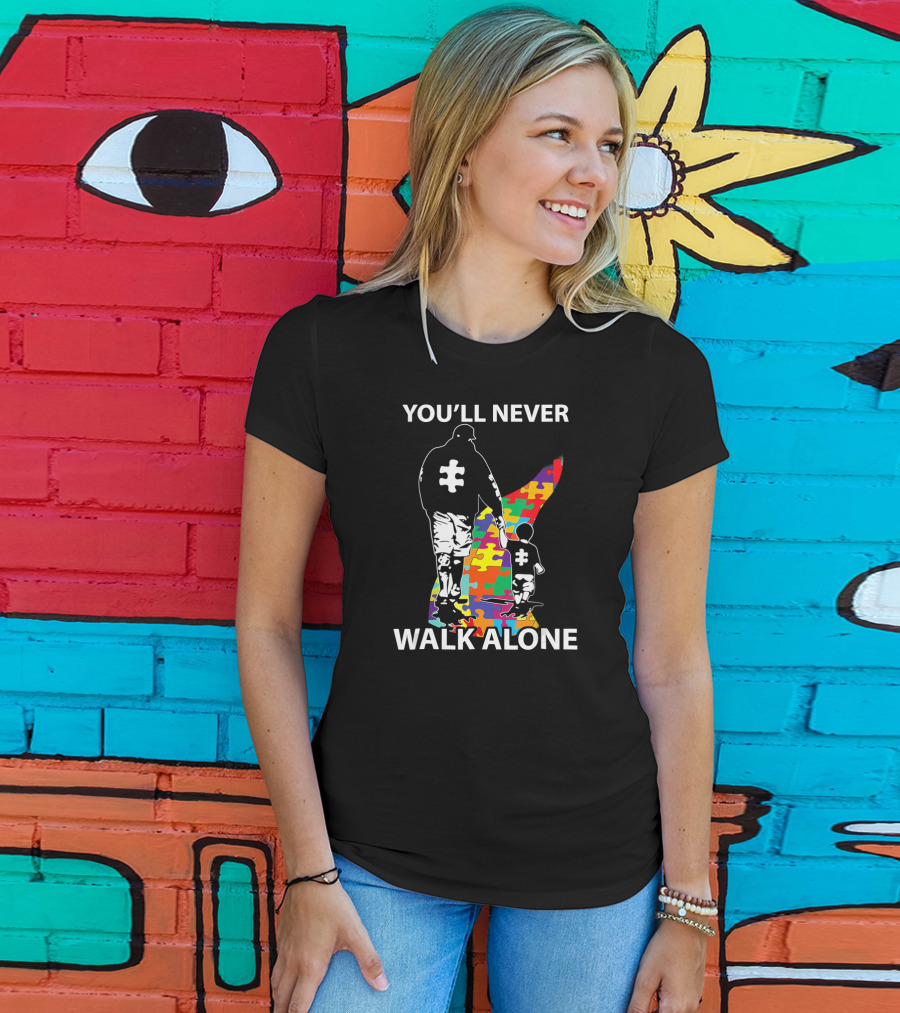 You'll Never Walk Alone Autism Awareness Puzzle Pieces Family T-Shirt