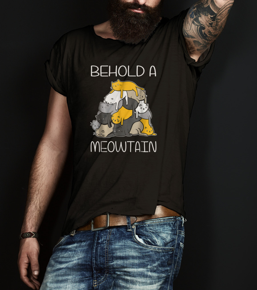 Behold A Meowtain Cat Pile Funny Cat Mountain T-Shirt