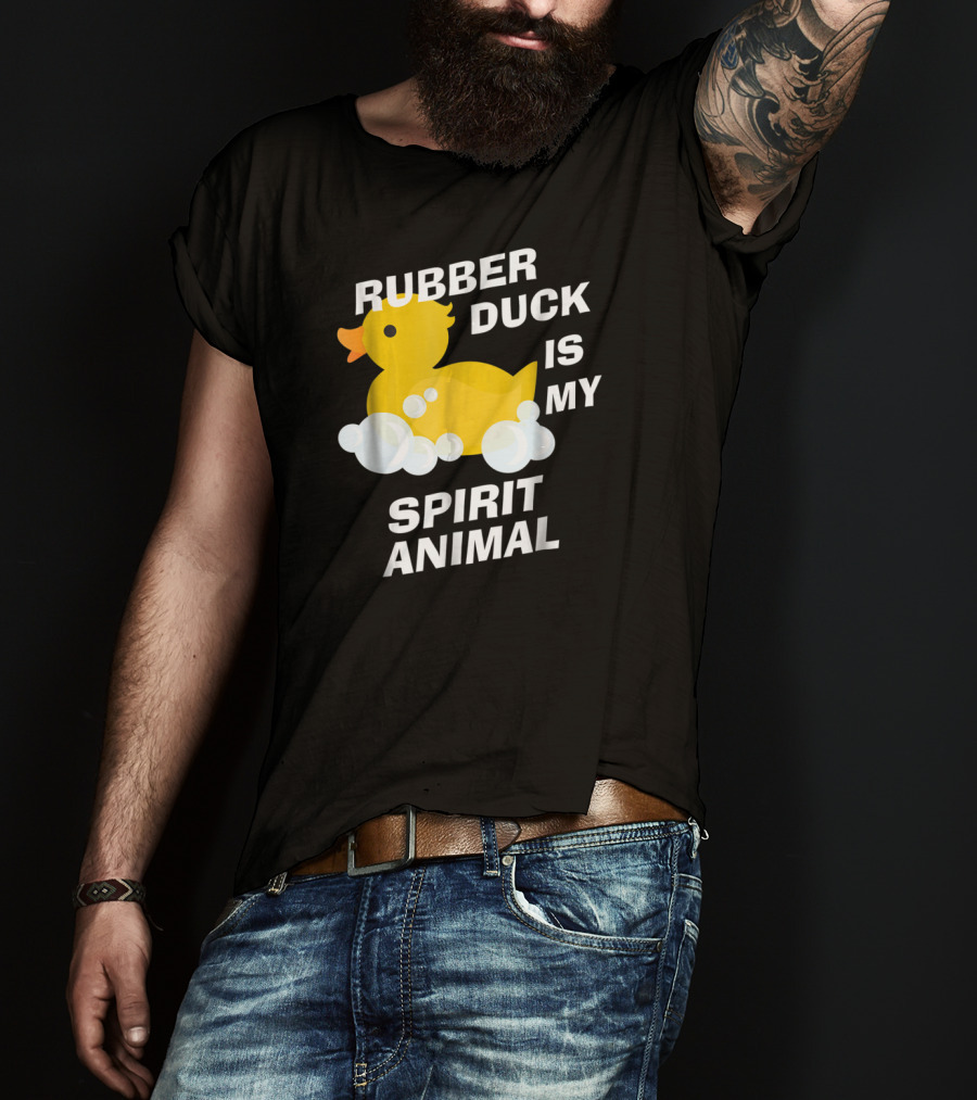 Rubber Duck Is My Spirit Animal Bubbles Cute Yellow Duckling Fun T-Shirt
