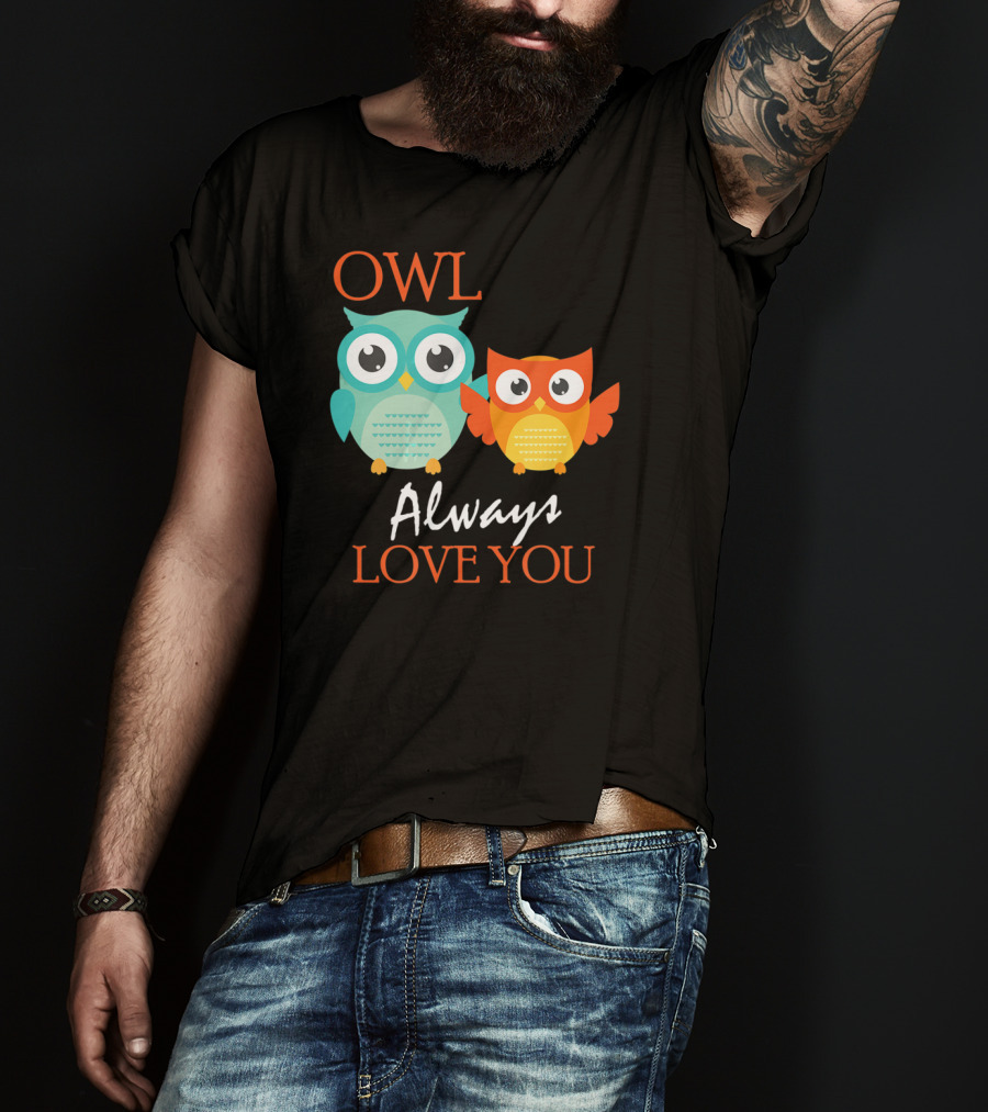 OWL Always Love You Cute Owl T-Shirt