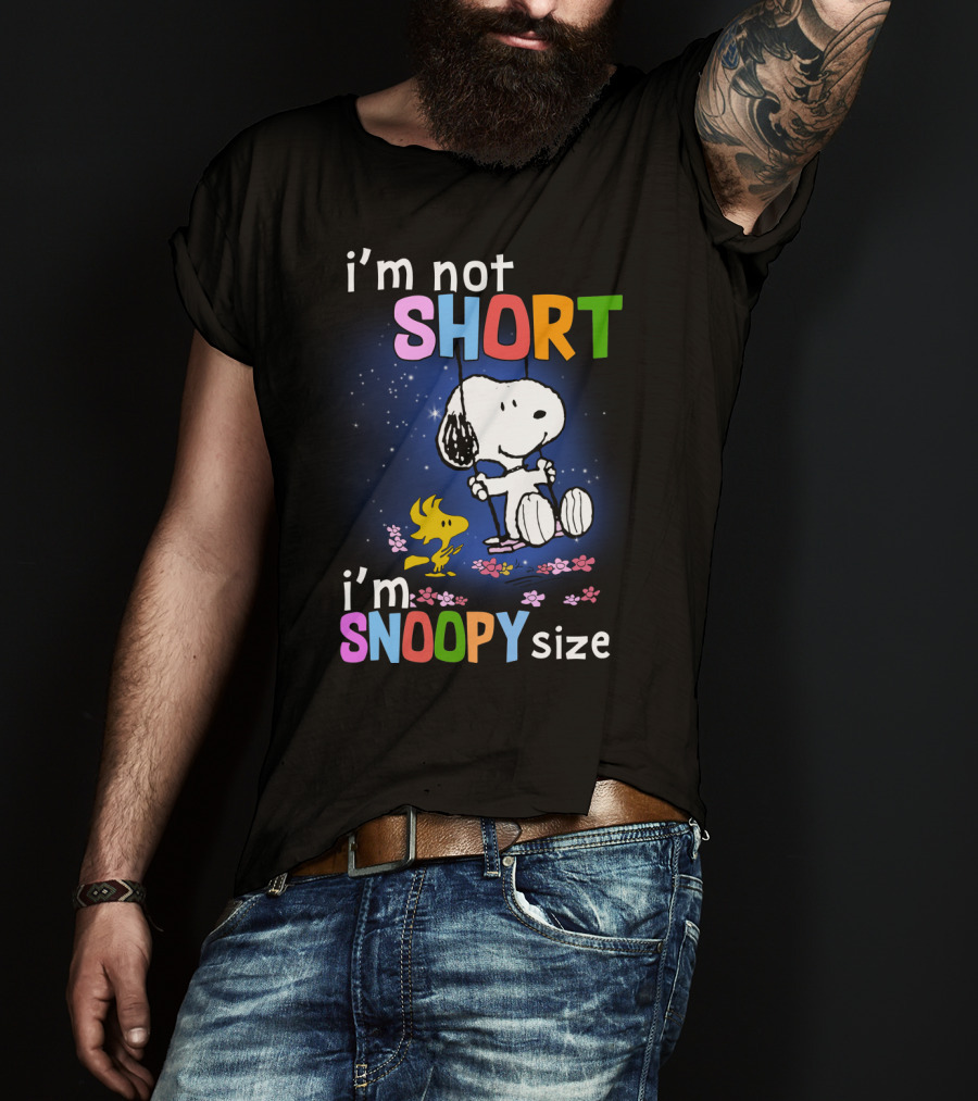 I'm Not Short I'm Snoopy Size The Peanuts Movie Swinging Snoopy And Woodstock T-Shirt