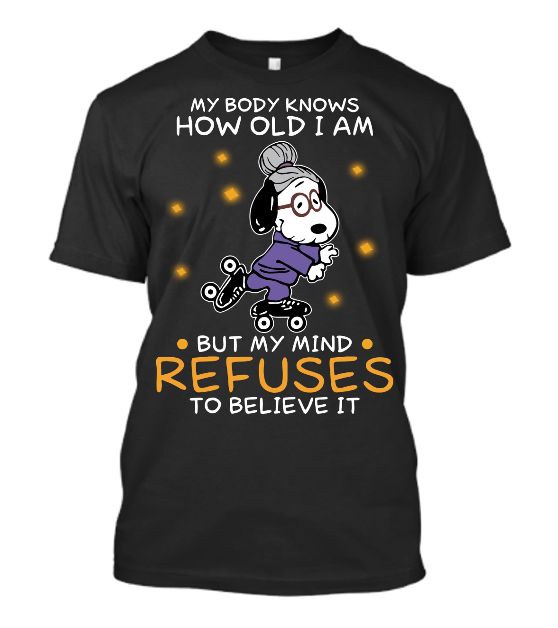 Snoopy My Body Knows How Old I Am But My Mind Refuses To Believe It The Peanuts Movie T-Shirt