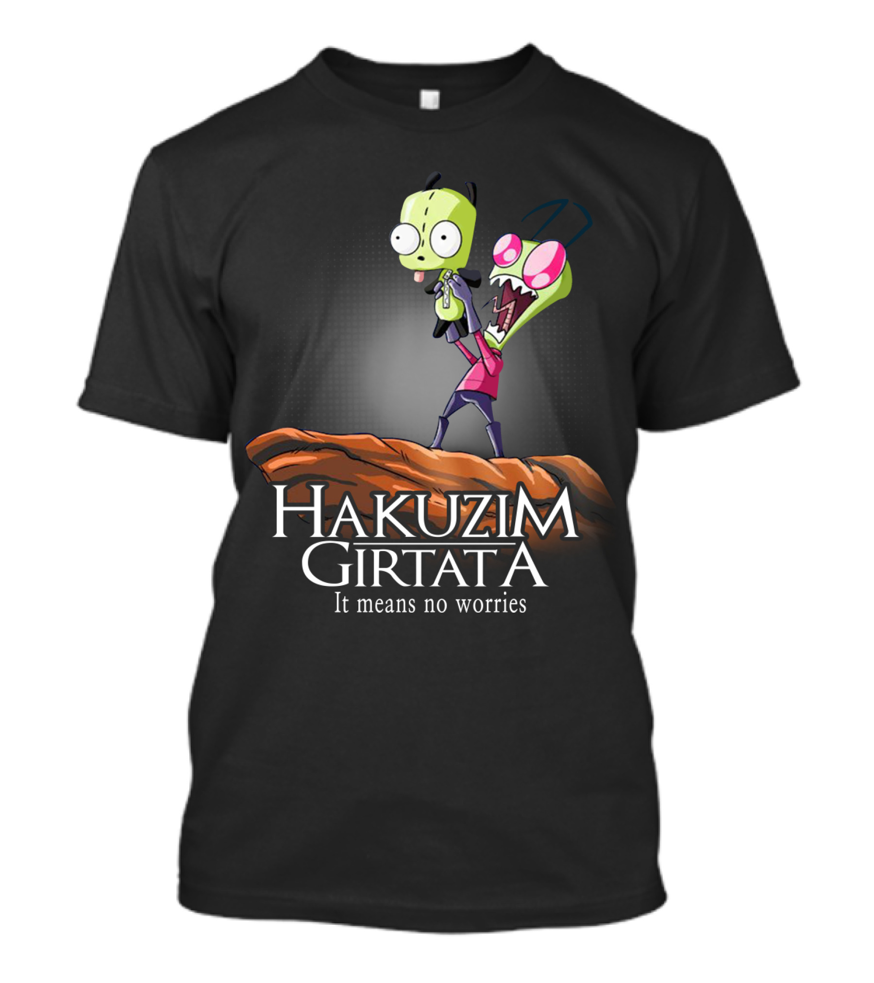Hakuzim Girtata Gir Invader Zim It Means No Worries T-Shirt