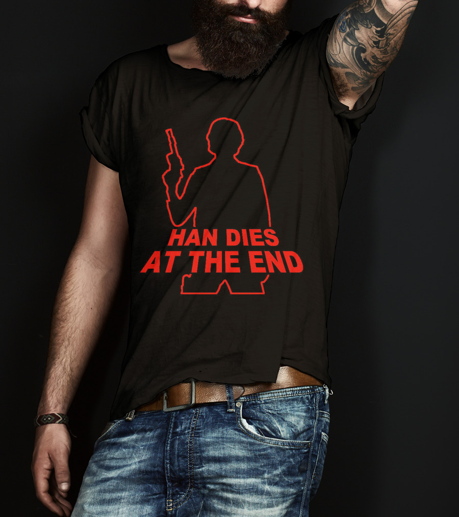HAN DIES AT THE END Silhouette With Blaster Outline T-Shirt