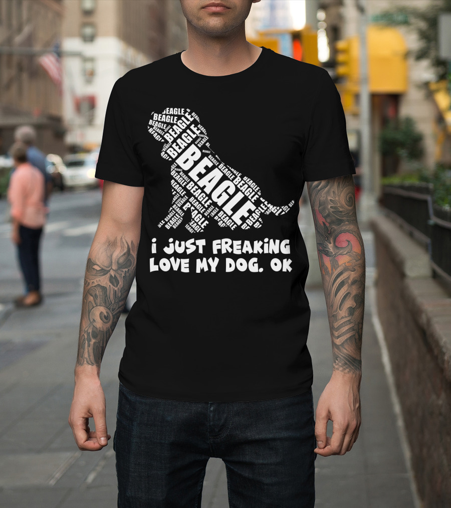 I Just Freaking Love My Dog Beagle OK T-Shirt
