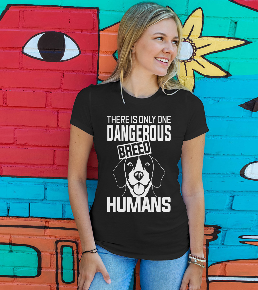 There Is Only One Dangerous Breed Humans Beagle T-Shirt