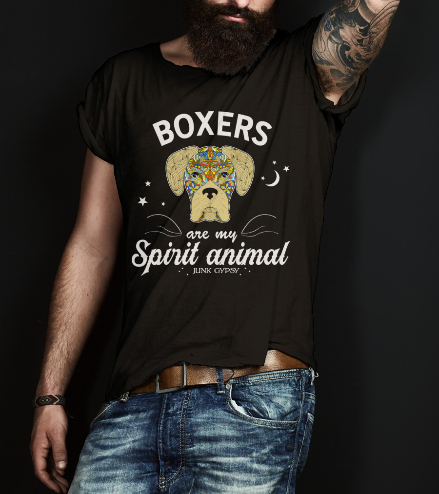 BOXERS Are My Spirit Animal Junk Gypsy T-Shirt