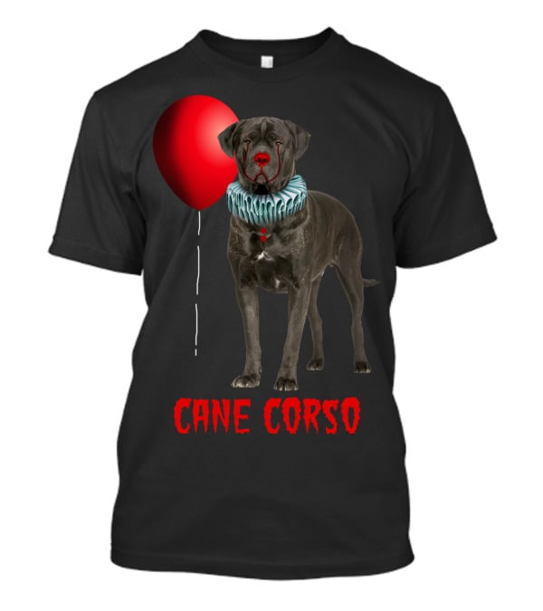 Cane Corso Horror Red Balloon Clown Costume T-Shirt