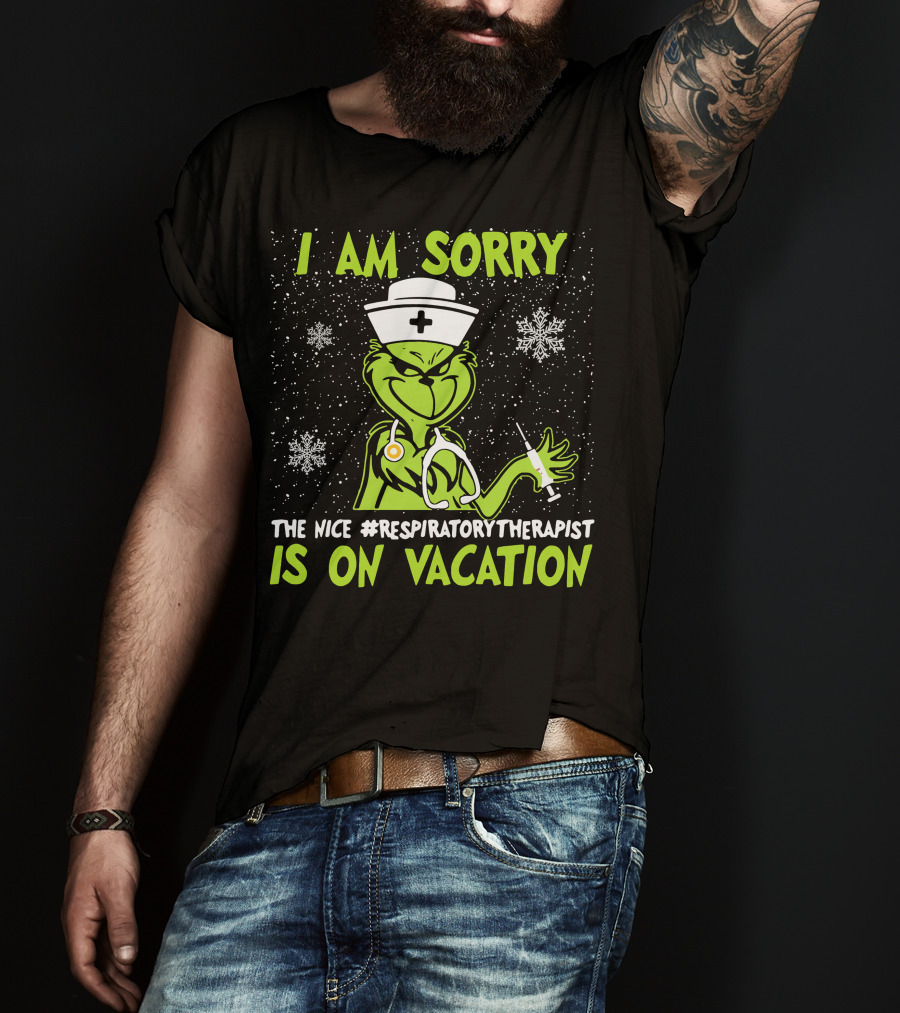 I Am Sorry The Nice Respiratory Therapist Is On Vacation Grinch Nurse Snowflakes T-Shirt