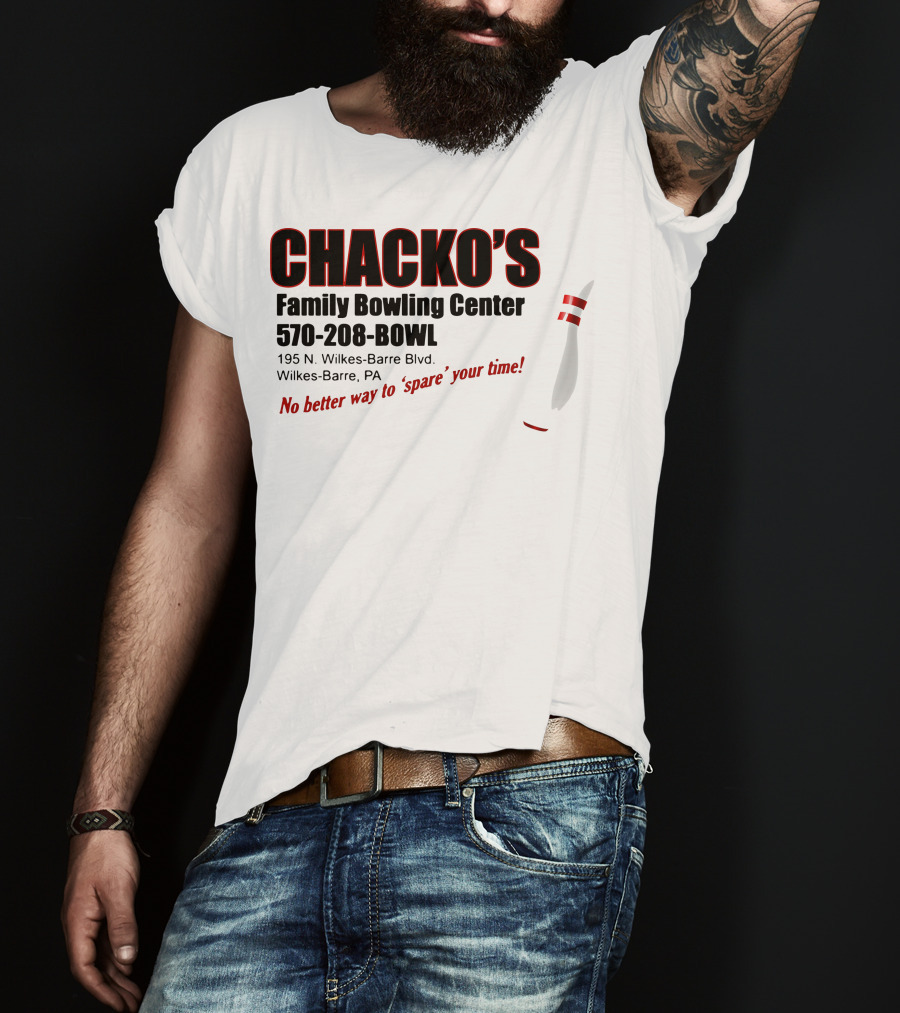 Chacko's Family Bowling Center 570-208-BOWL Wilkes-Barre PA No Better Way To Spare Your Time T-Shirt