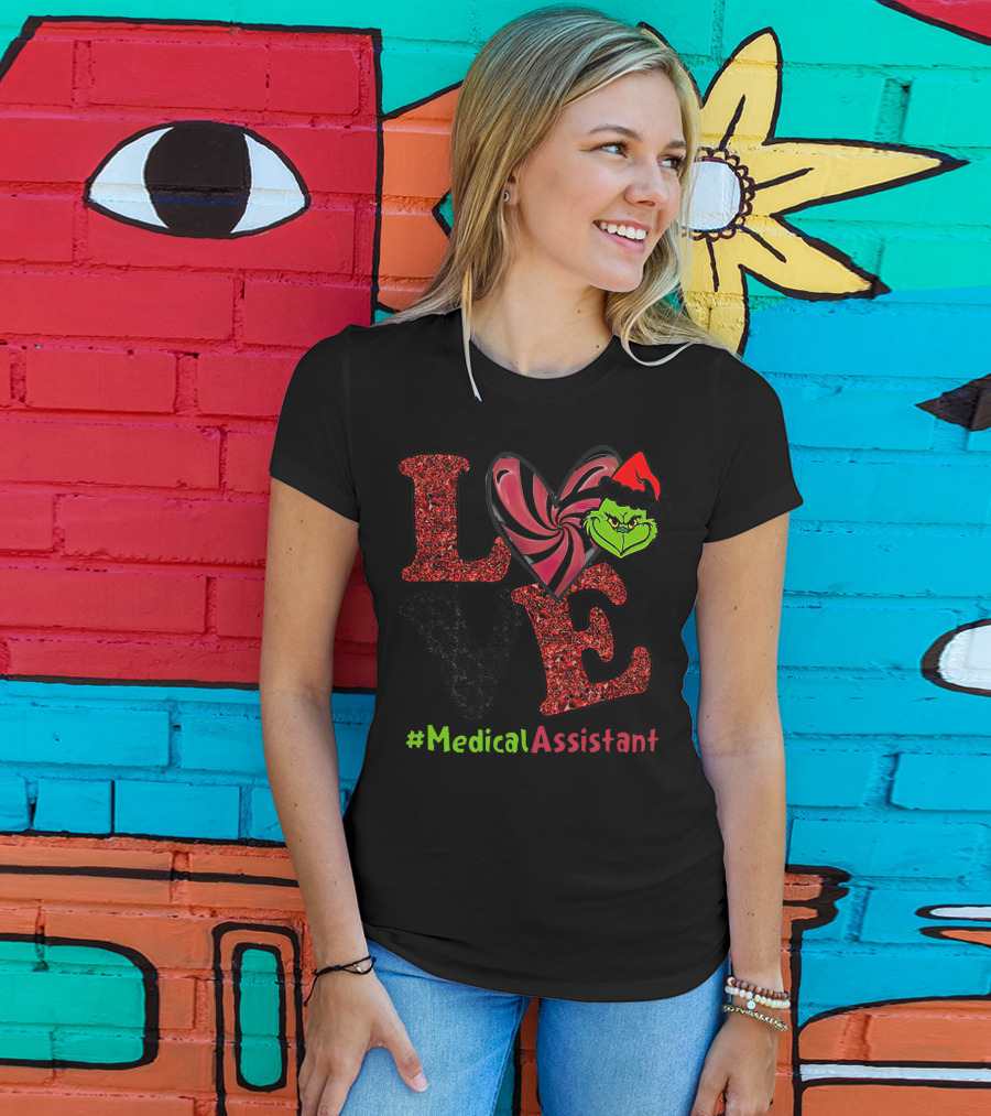 LOVE Grinch Heart Medical Assistant T-Shirt