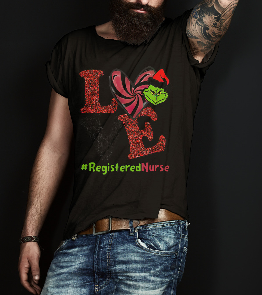 LOVE Grinch Heart #RegisteredNurse T-Shirt