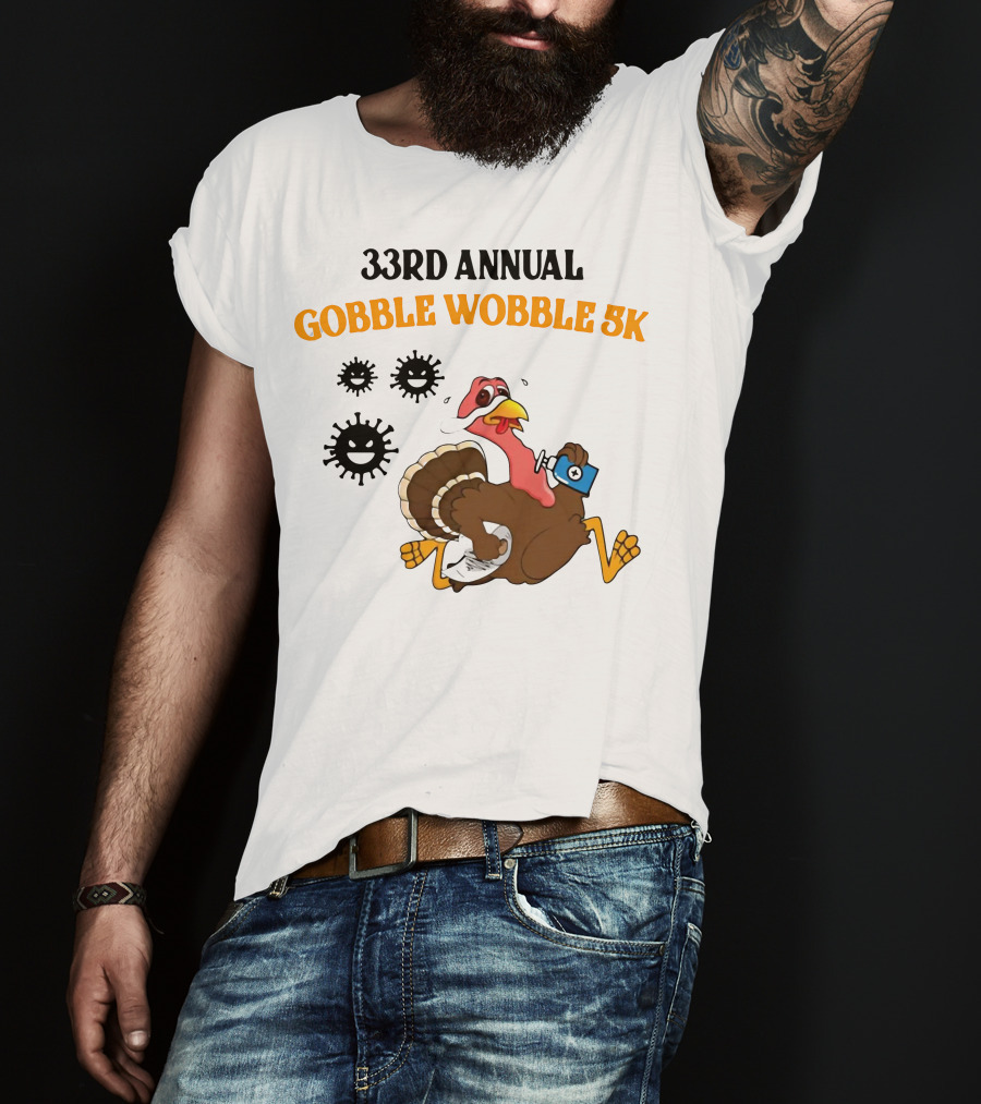 33rd Annual Gobble Wobble 5K Running Turkey And Fun Cartoon T-Shirt
