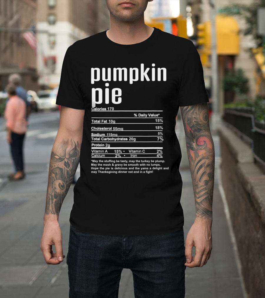 Pumpkin Pie Nutritional Facts Calories Daily Value Thanksgiving Dinner Wishes T-Shirt