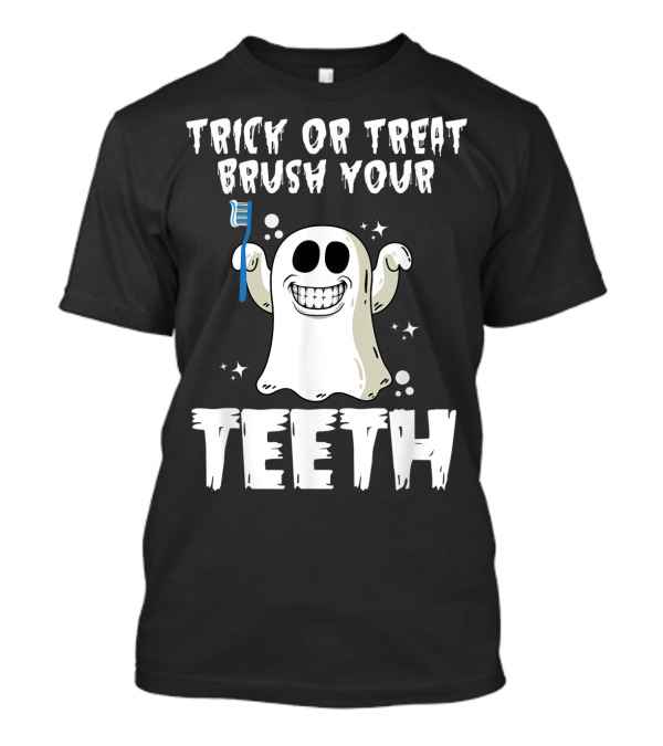 Trick Or Treat Brush Your Teeth Funny Dentist Ghost With Toothbrush T-Shirt