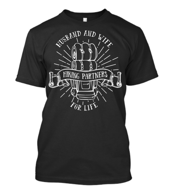 Husband And Wife Hiking Partners For Life Backpacking Outdoor T-Shirt