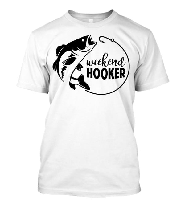 Weekend Hooker Fishing Enthusiast Bass Hook T-Shirt