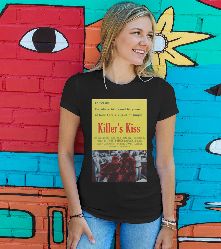 Exposed The Mobs, Molls And Mayhem Of New York's Clip-Joint Jungle Killer's Kiss Directed By Stanley Kubrick T-Shirt