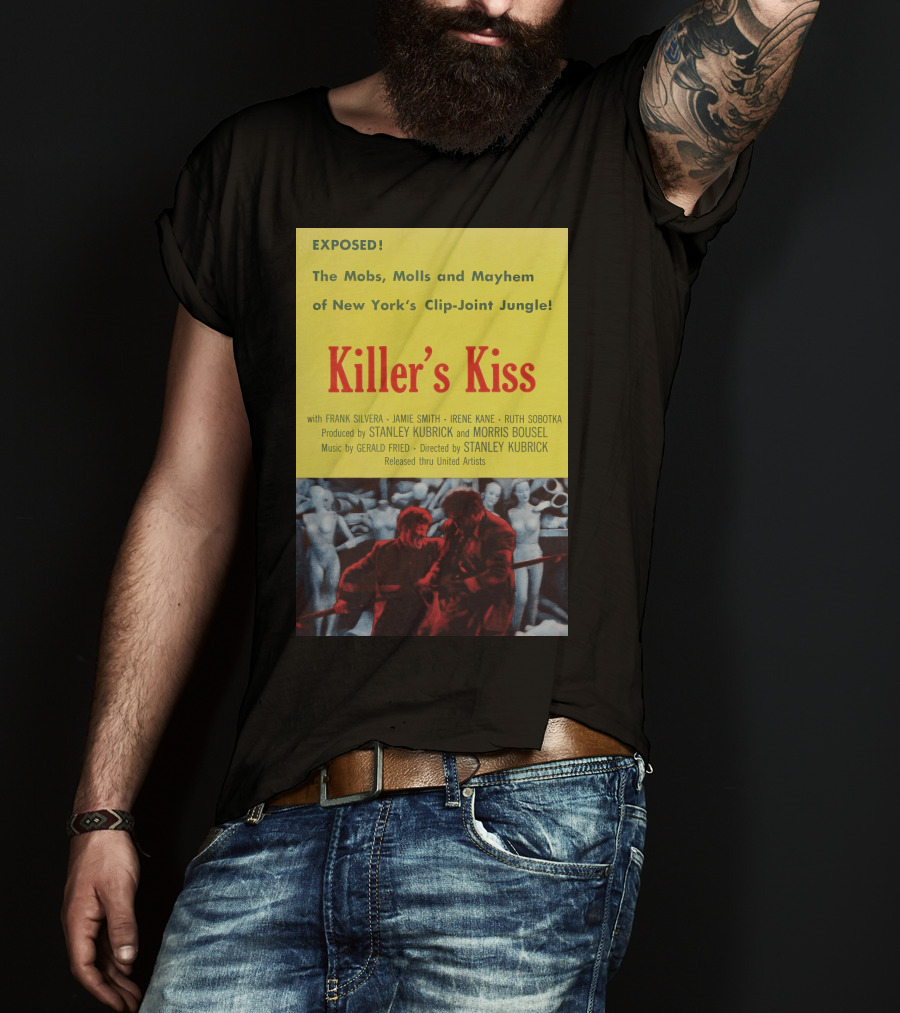 Exposed The Mobs, Molls And Mayhem Of New York's Clip-Joint Jungle Killer's Kiss Directed By Stanley Kubrick T-Shirt