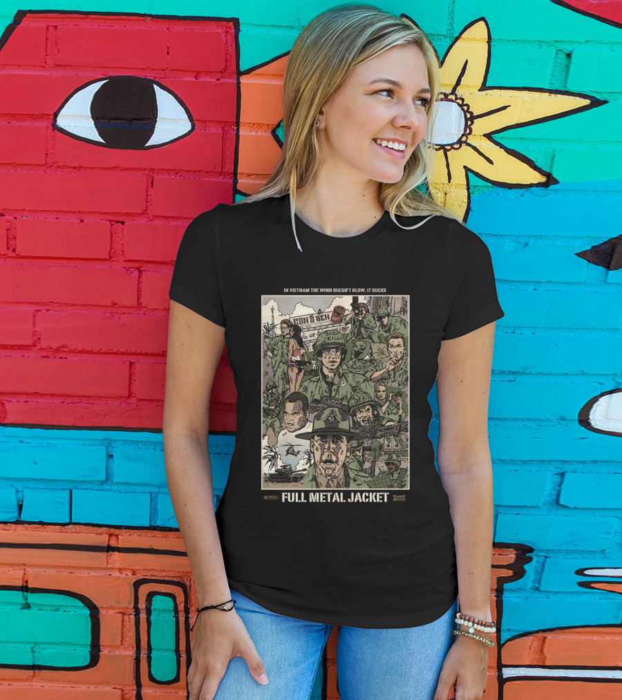 Full Metal Jacket Stanley Kubrick Vietnam Imagery 1987 In Vietnam The Wind Doesn't Blow, It Sucks T-Shirt