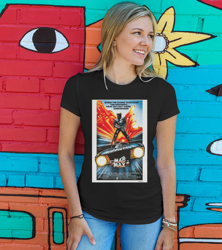 Mad Max 1980 When The Gangs Take Over The Highways Pray He's Out There Somewhere Interceptor T-Shirt