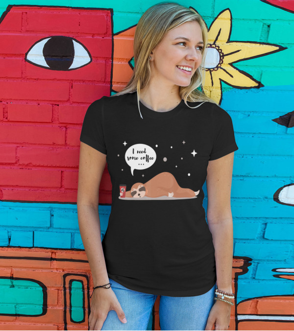 I Need Some Coffee Funny Sloth Lazy Monday T-Shirt
