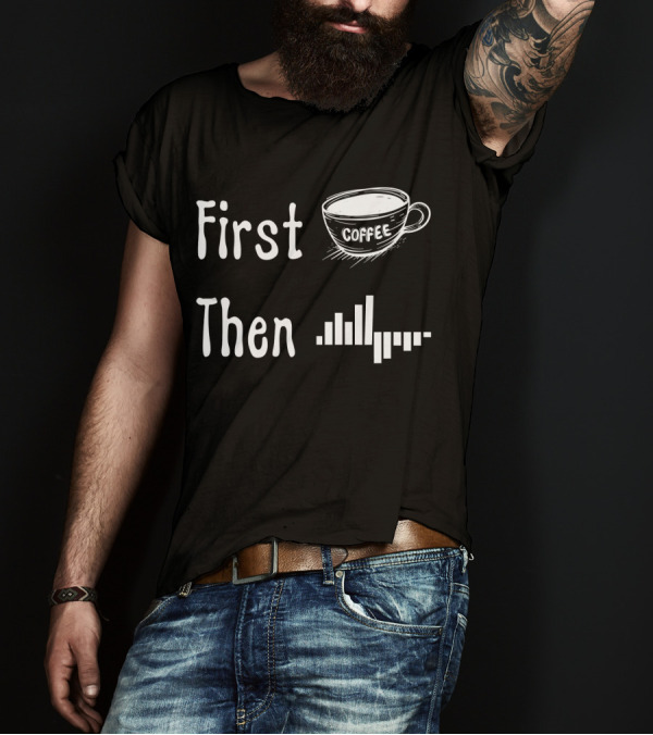 Behavior Analyst BCBA ABA First Coffee Then Graph T-Shirt