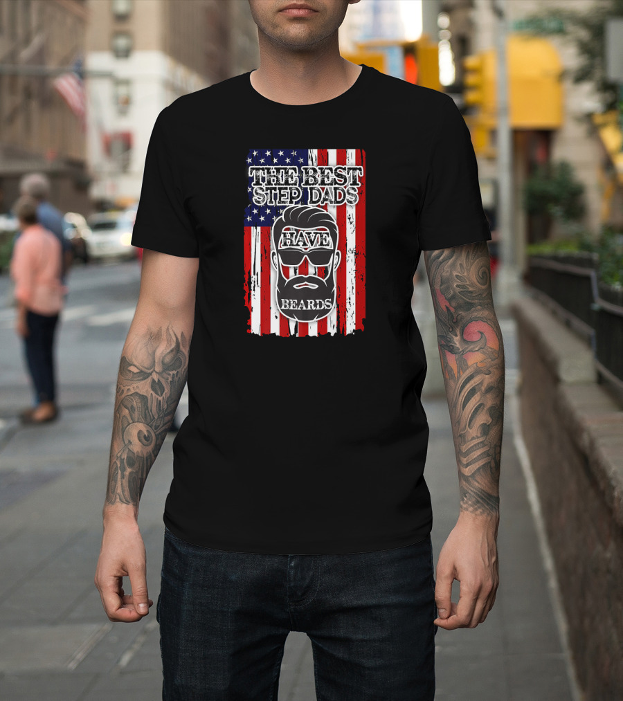 The Best Step Dads Have Beards American Flag T-Shirt