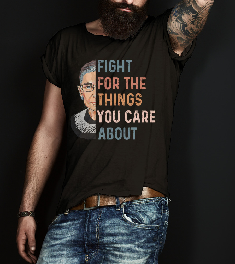Ruth Fight For The Things You Care About Half Face T-Shirt