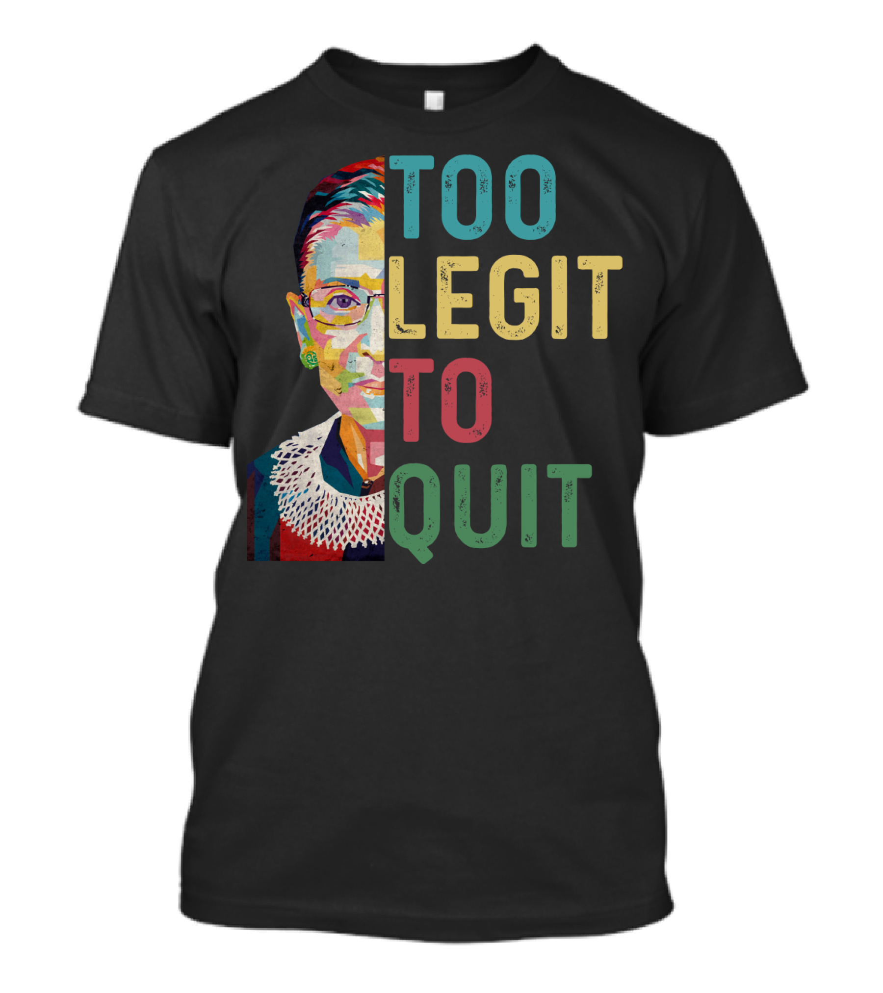Too Legit To Quit RBG T-Shirt