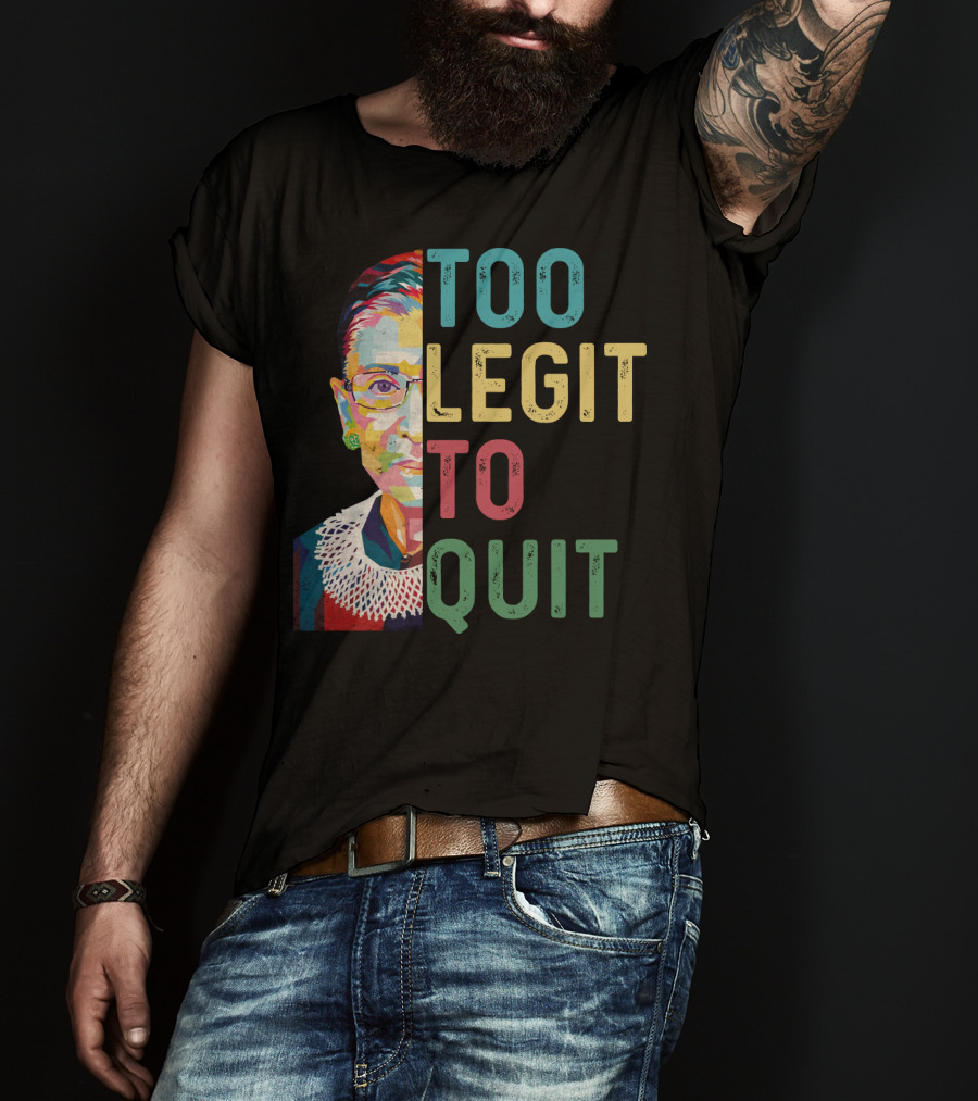 Too Legit To Quit RBG T-Shirt