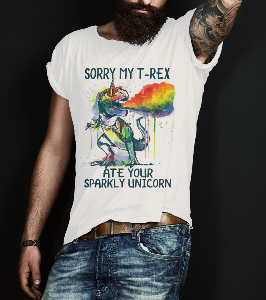 Sorry My T-Rex Ate Your Sparkly Unicorn T-Shirt