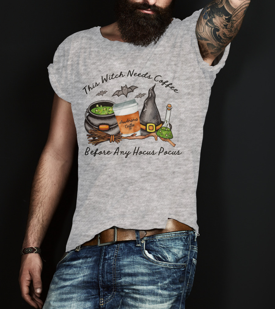This Witch Needs Coffee By Sanderson Sisters Before Any Hocus Pocus With Cauldron And Bat T-Shirt
