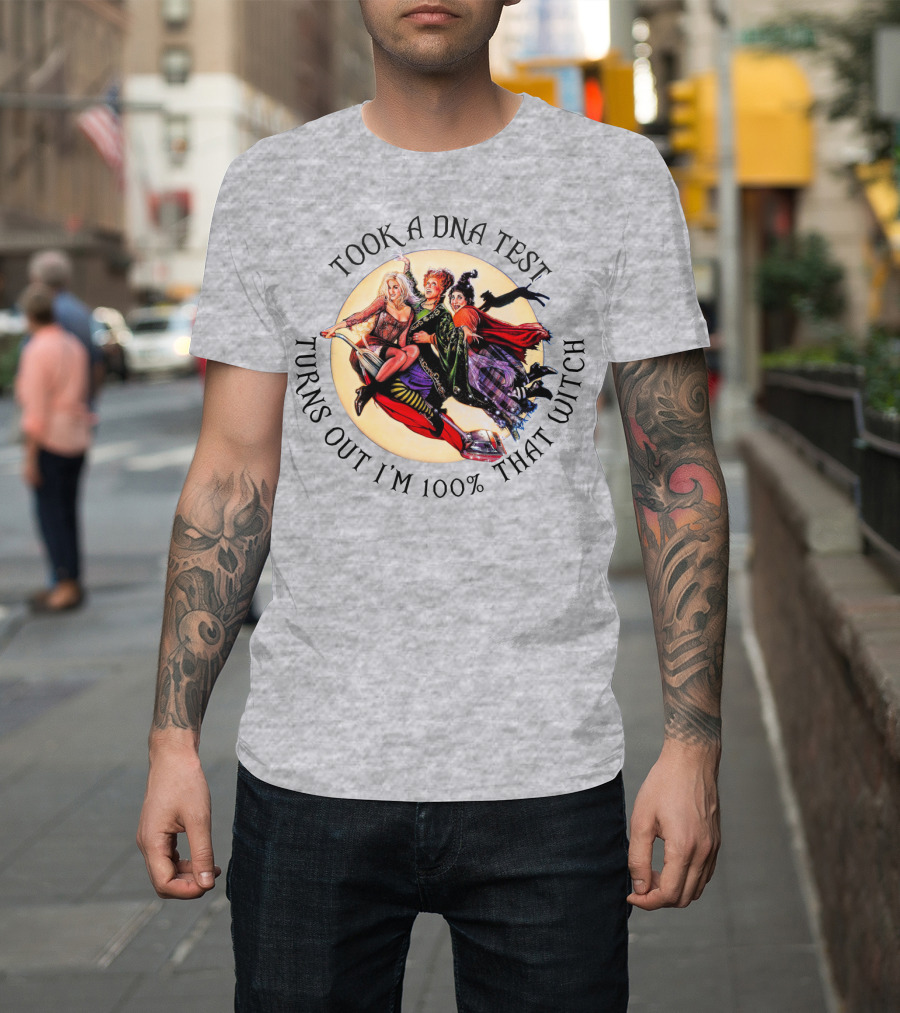 Took A DNA Test Turns Out I'm 100% That Witch T-Shirt