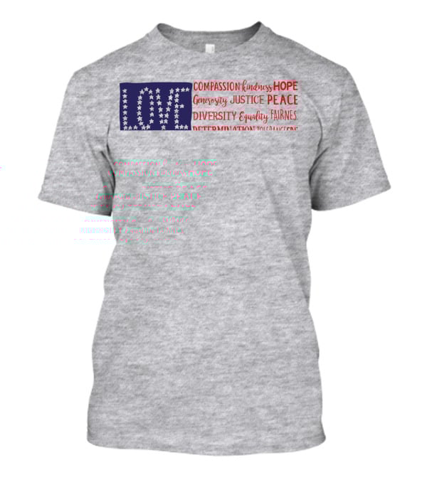 LOVE Compassion Hope Justice Peace Equality Determination Honor Freedom Integrity T-Shirt