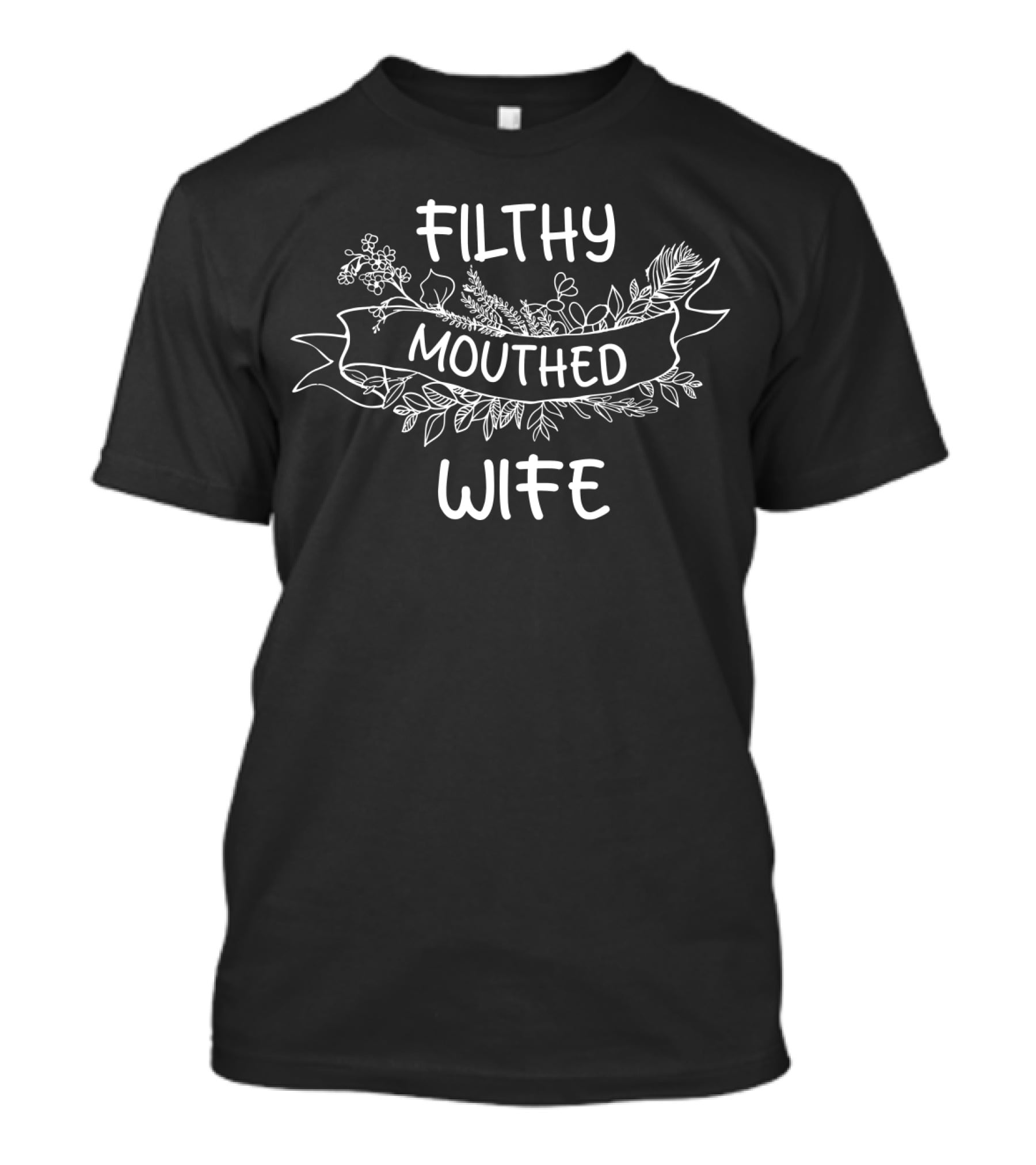 Filthy Mouthed Wife Floral Banner T-Shirt
