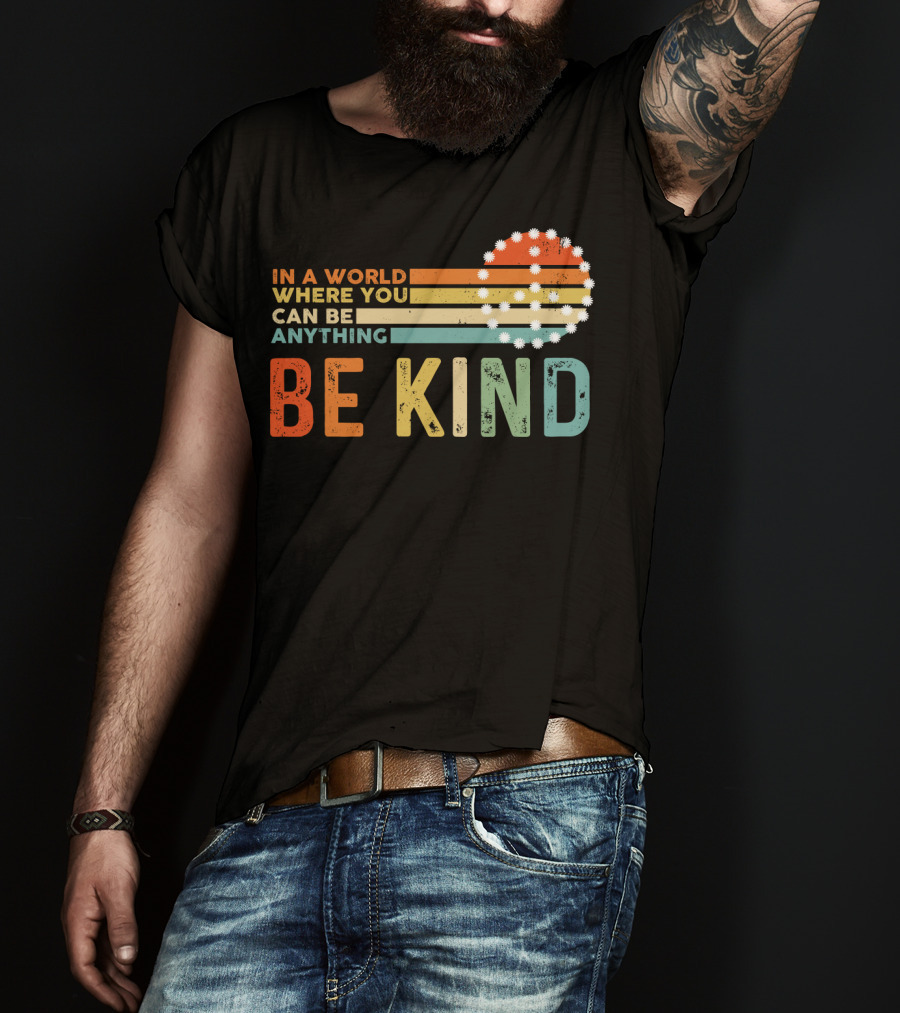 In A World Where You Can Be Anything Be Kind Retro Sunset Stripes T-Shirt