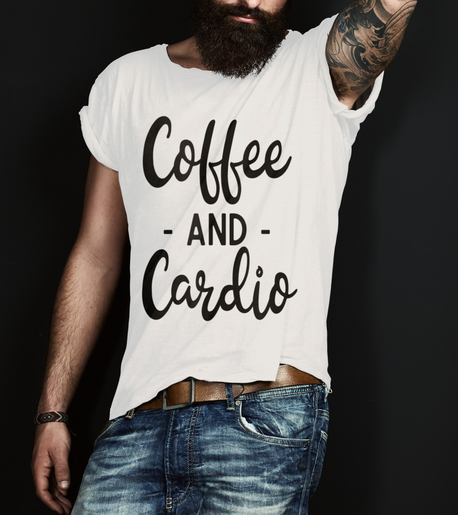 Coffee And Cardio Gym Yoga Workout Fitness Motivation T-Shirt