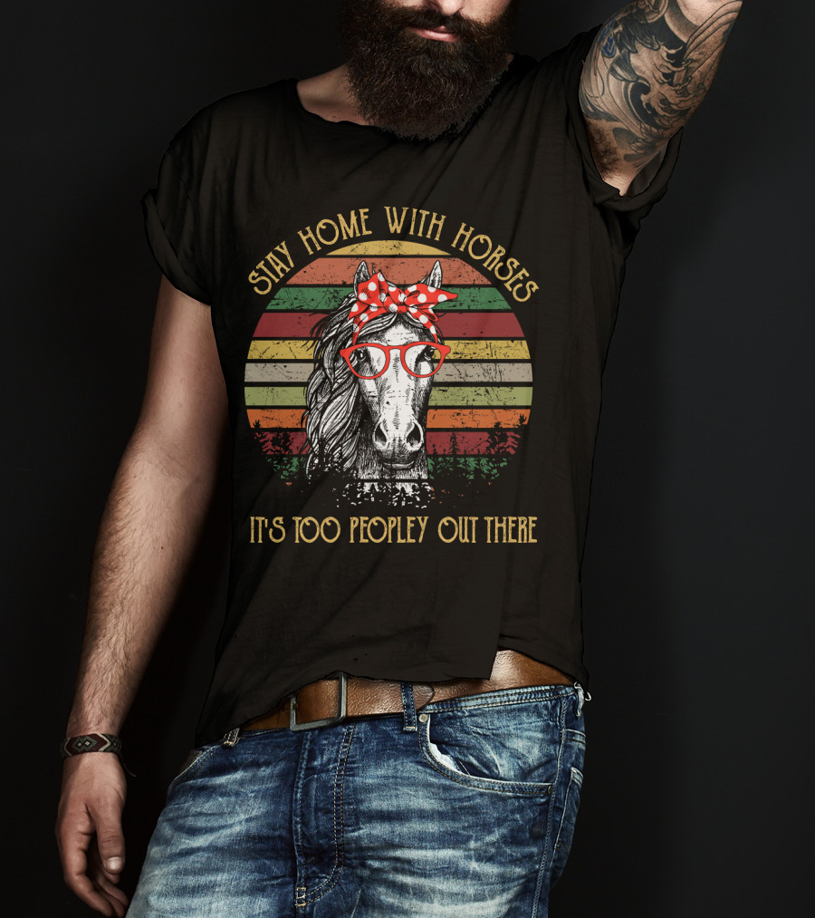 Stay Home With Horses It's Too Peopley Out There Vintage Horse With Red Glasses And Bandana T-Shirt