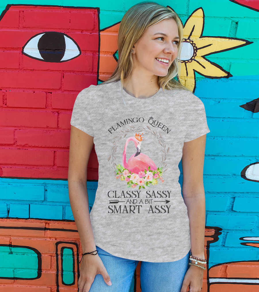 Flamingo Queen Classy Sassy And A Bit Smart Assy T-Shirt