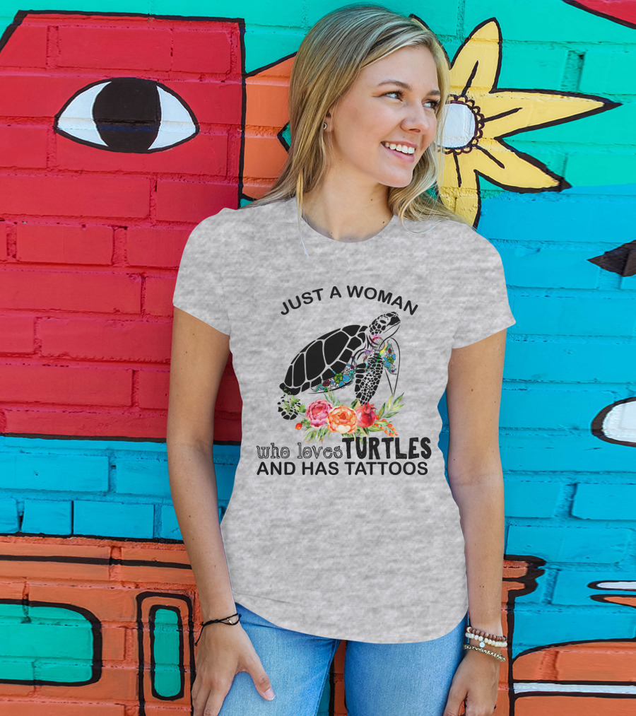 Just A Woman Who Loves Turtles And Has Tattoos T-Shirt