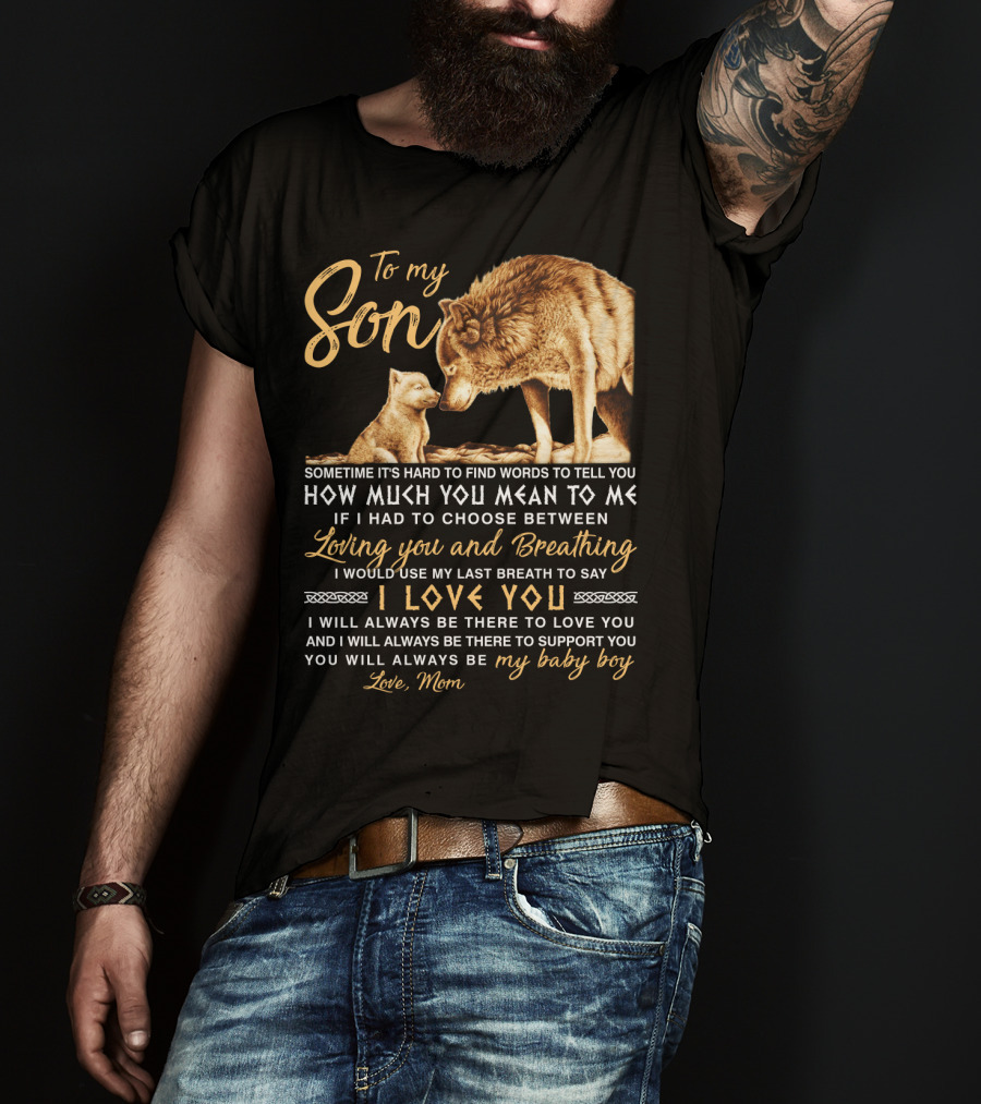 To My Son Wolf Mom Love You Last Breath Baby Boy T-Shirt