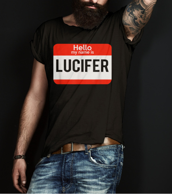 Hello My Name Is Lucifer T-Shirt