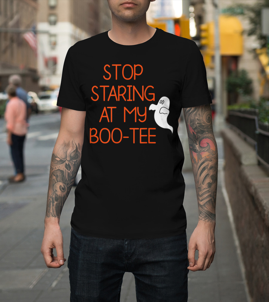 Stop Staring At My Boo-Tee Funny Halloween Ghost T-Shirt