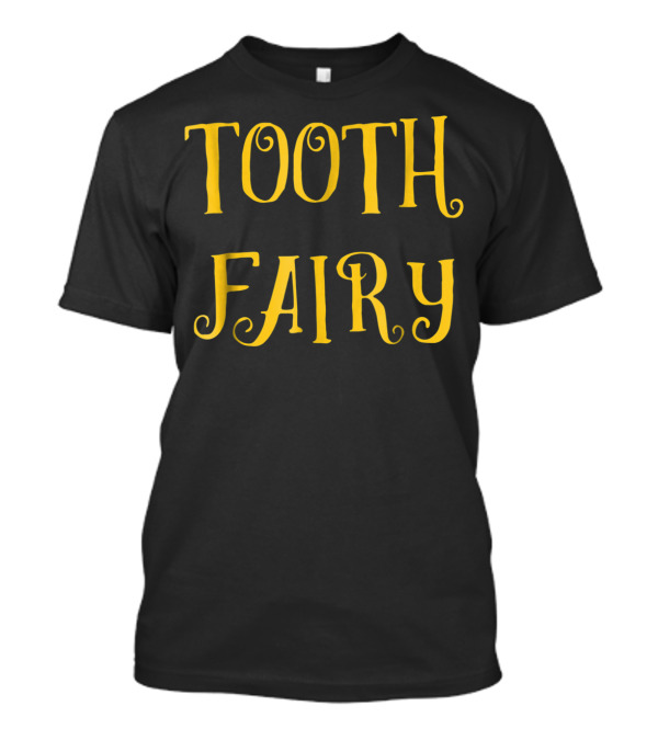 TOOTH FAIRY Fantasy Whimsy Golden Text T-Shirt