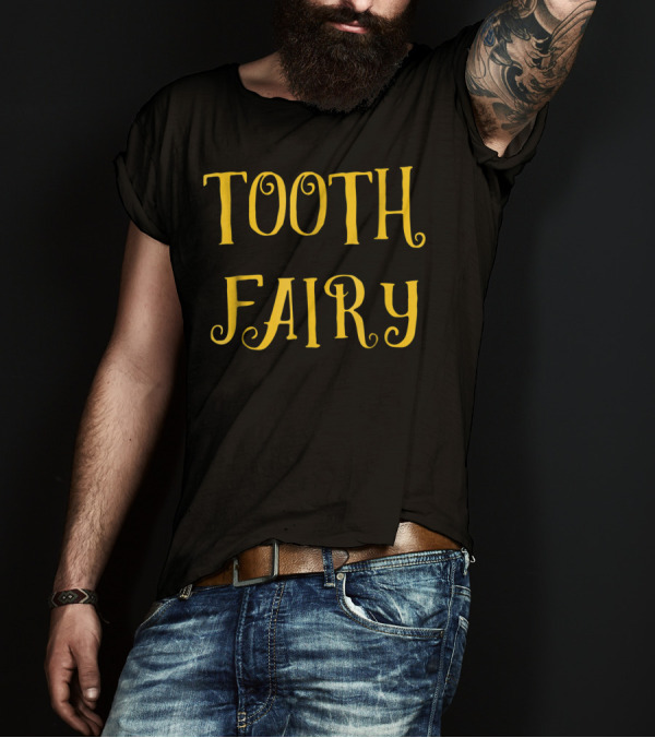 TOOTH FAIRY Fantasy Whimsy Golden Text T-Shirt