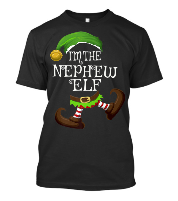 I'm The Nephew Elf Christmas Holiday Fun T-Shirt