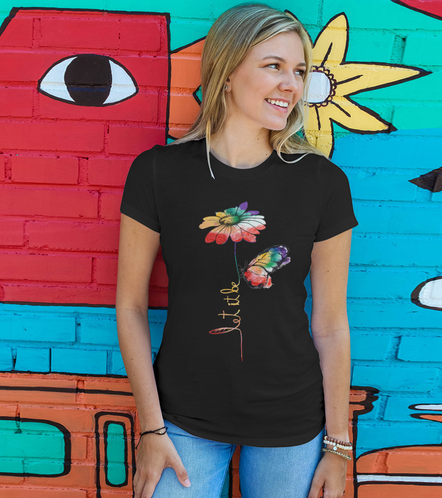 Let It Be Flower And Butterfly Vibrant Color T-Shirt