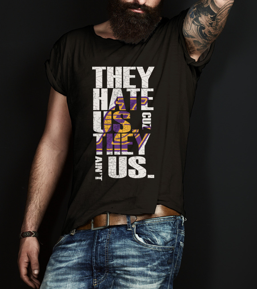 Los Angeles Lakers They Hate Us Cuz They Ain't Us T-Shirt